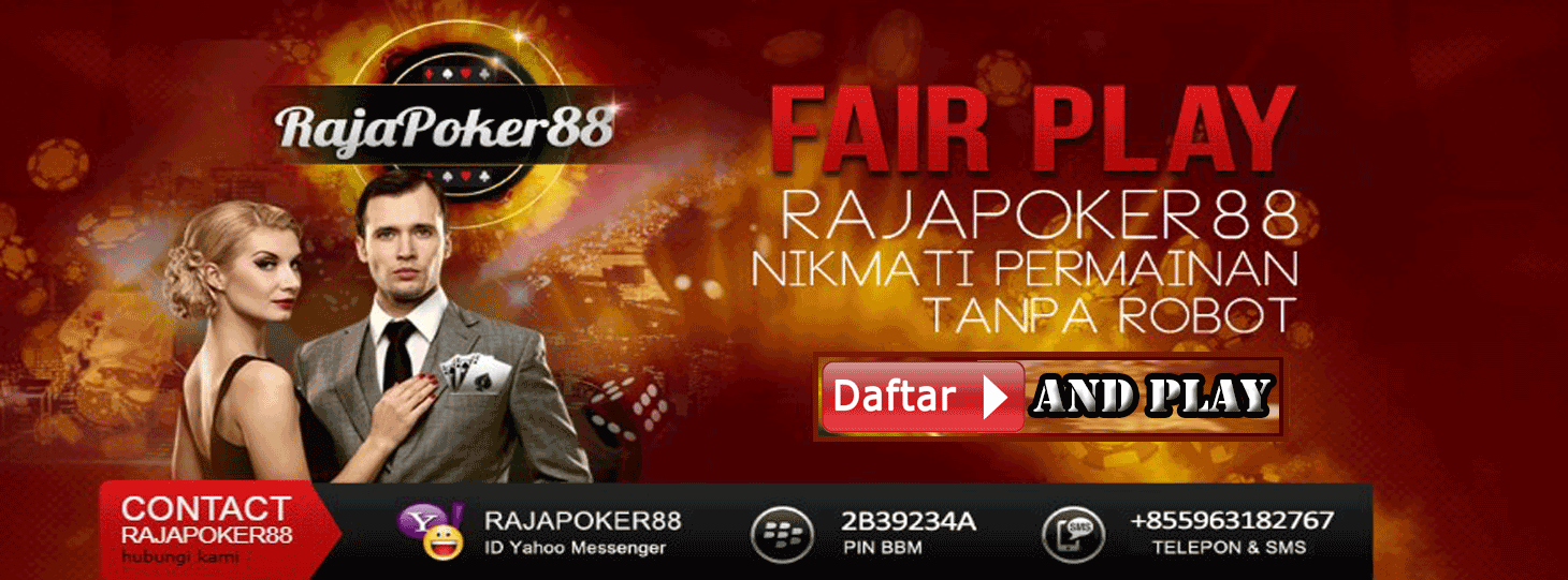 Raja Poker Situs Agen Judi Poker Qq Terbaik Indonesia Rajapoker88 Situs Agen Dewa Judi Qiu Qiu Poker88 Online Indonesia